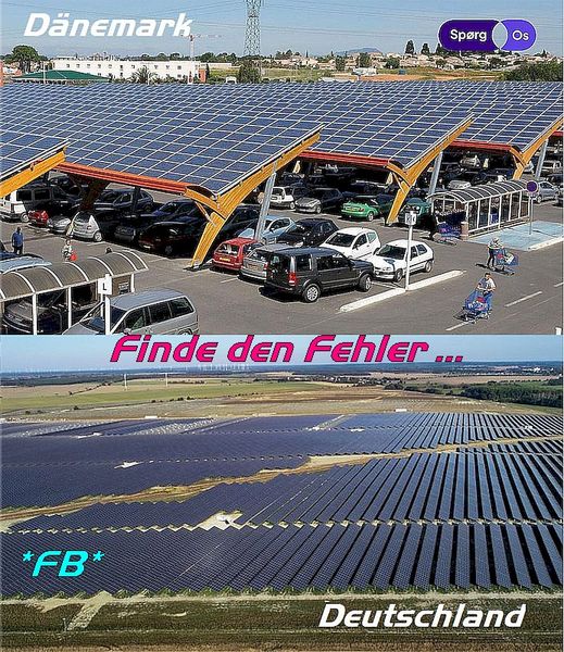 D�nemark: Solarenergie �ber einem
                      Autoparkplatz - die deutsche Regierung ist
                      strohdumm und l�sst die Solarpanele direkt am
                      Boden montieren, so dass der Boden unbrauchbar
                      wird