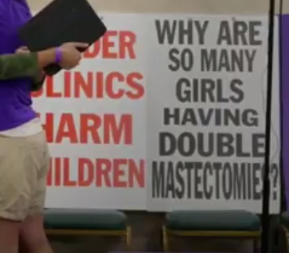 Poster: "GENDER CLINICS HARM
                    CHILDREN" -- Poster: "WHY ARE SO MANY
                    GIRLS HAVING DOUBLE MASTECTOMIES?"