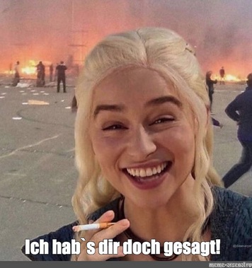 Ich habs dir
                  doch gesagt!