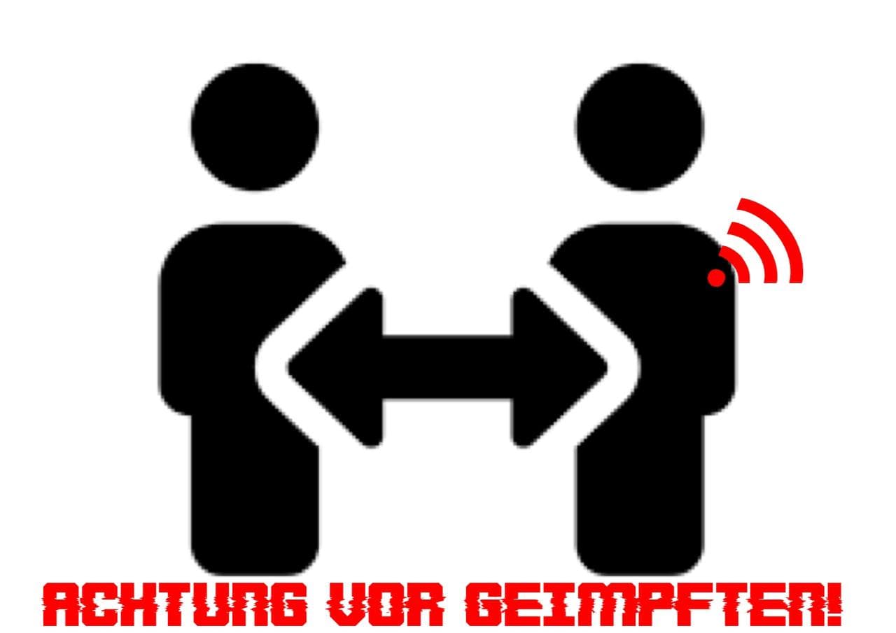 10.7.2021: Neues Verkehrszeichen: Abstand zu
                    GENgeimpften einhalten! Achtung STRAHLUNG!