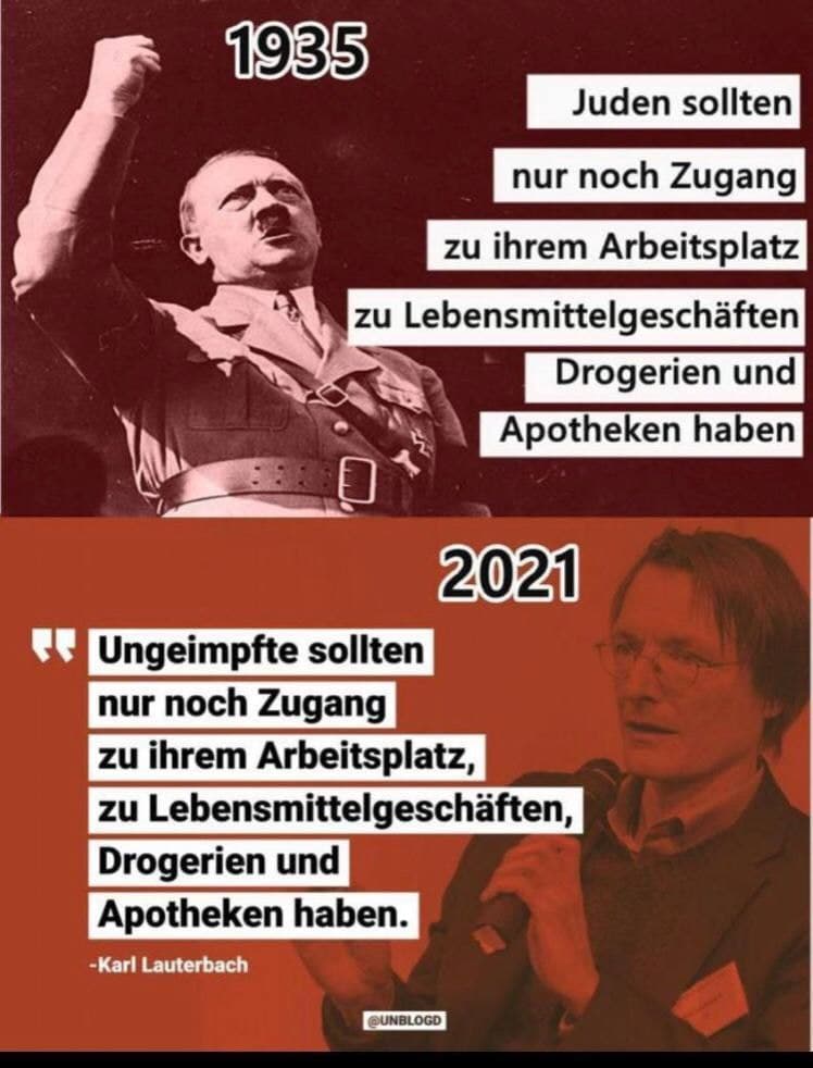 Diskriminierung
                  der Juden unter Hitler 1935 = gegen UNgeimpfte unter
                  Lauterbach 17.11.2021: Lauterbach ist wie ein Hitler