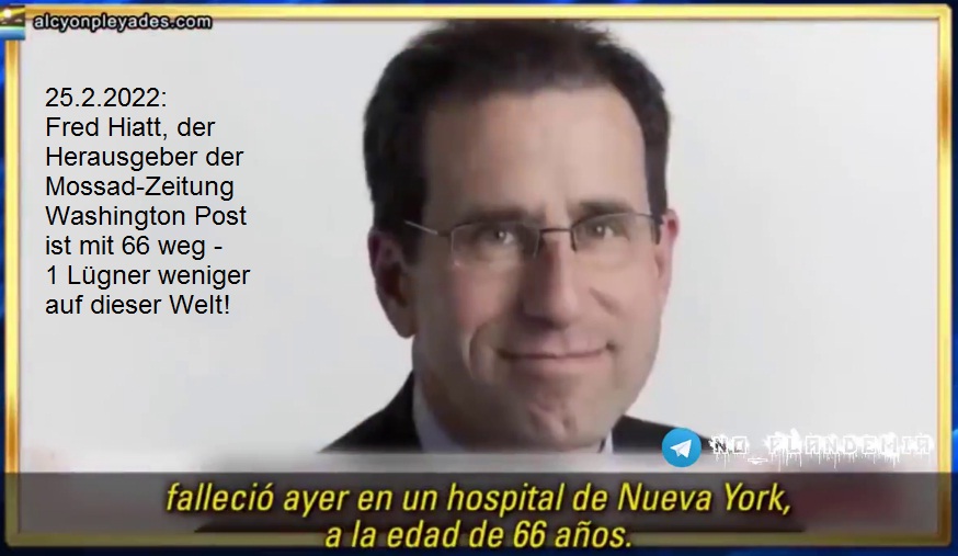 Verdacht GENimpfmord "USA" am
                  25.2.2022: Herausgeber der Mossad-Zeitung Washington
                  Post - Fred Hiatt - Herzstillstand - ist mit 66 weg