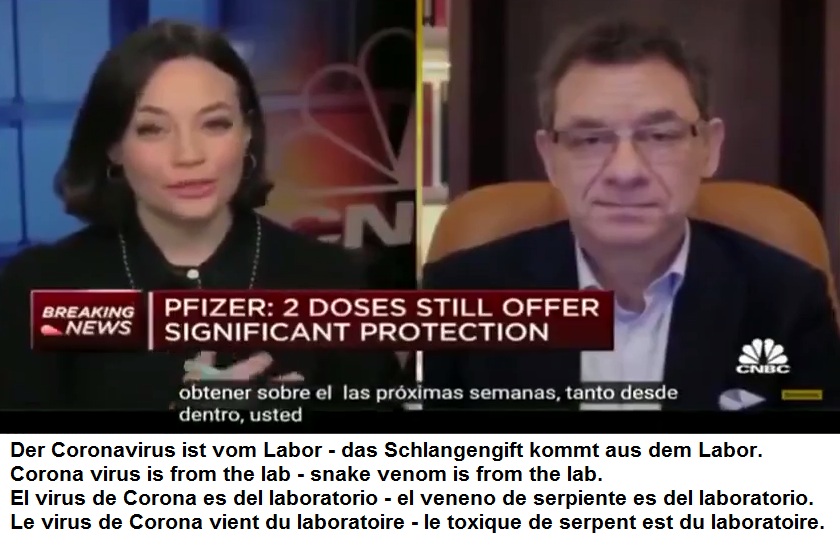Video: T�ter Bourla
                        10.5.2022: Der Coronavirus ist vom Labor - das
                        Schlangengift ist vom Labor (43sek.)
