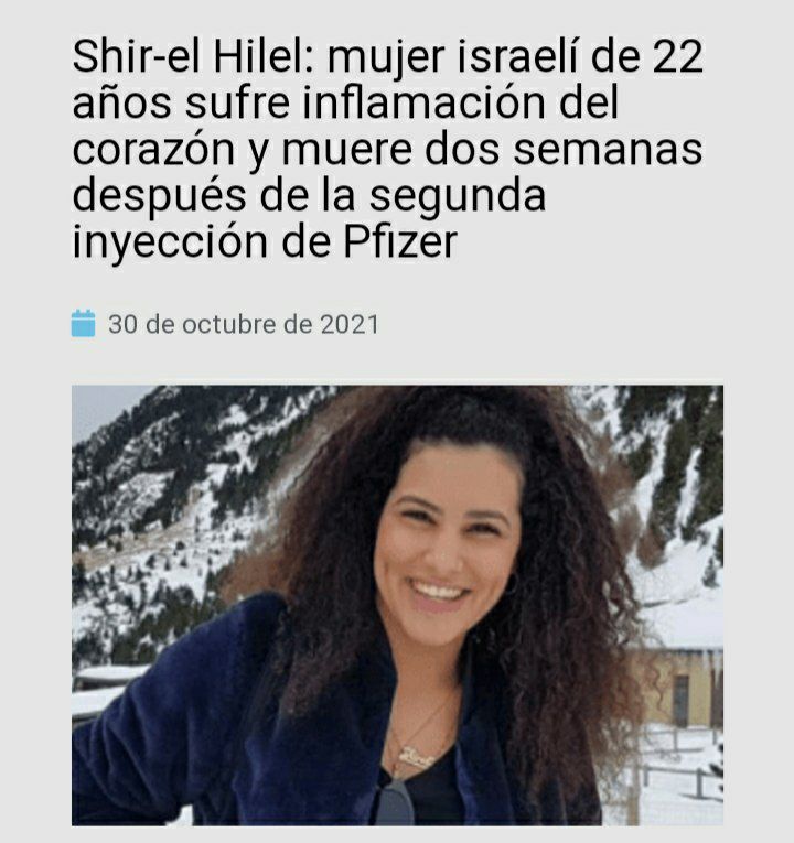 SCHLANGENGIFTimpfmord Israel
                    21.5.2022: Frau (22) Pfizer geimpft:
                    Herzschmerzen+Atemprobleme - Herzmuskelentz�ndung -
                    stirbt 2 Wochen nach der Impfung: Shirel Hilel, de
                    22 a�os, falleci� dos semanas despu�s de ser
                    inoculada con Pfizer el 18 de marzo de 2021.
