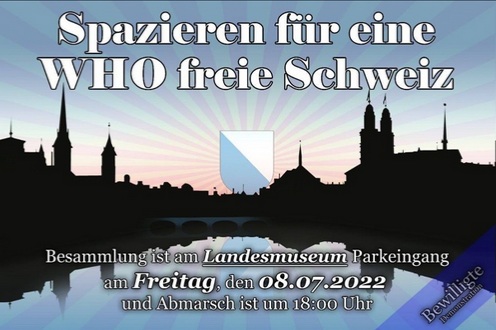 Demo in Z�rich geplant 4.7.2022:
                  DEMOspaziergang gegen Coronawahn+WEF-Diktatur: Z�rich
                  Freitag 8.7.2022 - 18 Uhr beim Hauptbahnhof beim
                  Landesmuseum