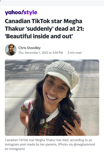 Verdacht "Corona"-Impfmord auf Tik Tok
                  in Kanada 2.12.2022: Meghaminnd Megha Thakur ist mit
                  21 weg: Megha Thakur dead: TikTok star's cause of
                  death unknown after 21-year-old died 'unexpectedly'