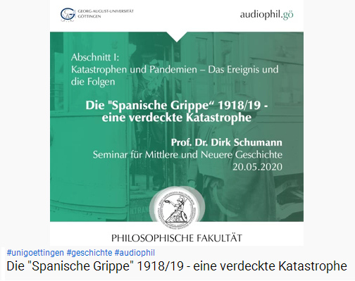 Video von Prof.
                          Dr. Dirk Schumann: Die "Spanische
                          Grippe" 1918/19 - eine verdeckte
                          Katastrophe