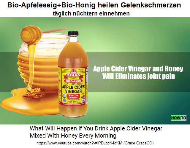 Apfelessig und Honig (alles
                Bio) nüchtern eingenommen heilen z.B. Gelenkschmerzen
                weg