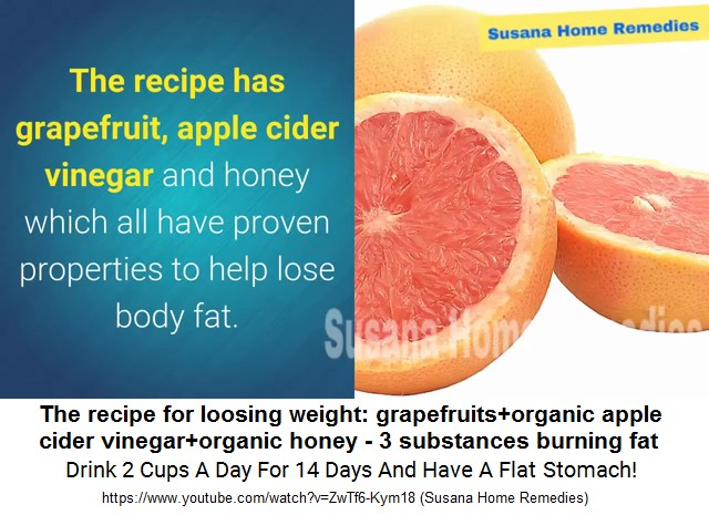 Grapefruit+organic apple cider
                vinegar+organic honey are burning body fat all three