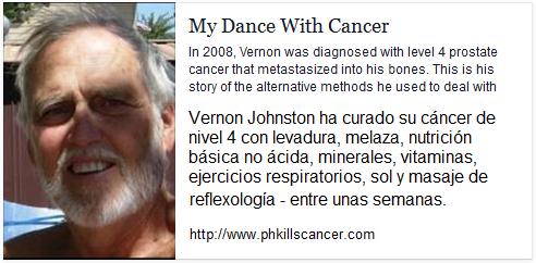 The web site by Vernon Johnston "My
                        Dance With Cancer" is giving all his
                        healing reports how he was healing his cancer of
                        level 4 with baking powder etc.:
                        http://www.phkillscancer.com