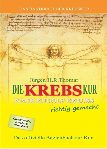 Buch von Jürgen H.R. Thomar: Die
                              Krebskur nach Rudolf Breuss richtig
                              gemacht Buch von Jürgen H.R. Thomar:
                              Die Krebskur nach Rudolf Breuss richtig
                              gemacht