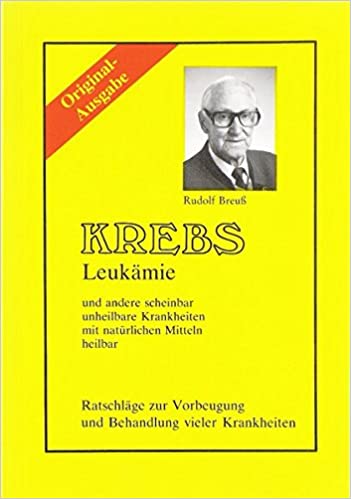 Rudolf Breuß, Cornelis Moerman; Krebs.
                      Leukämie und andere scheinbar unheilbare
                      Krankheiten Rudolf Breuß, Cornelis Moerman;
                      Krebs. Leukämie und andere scheinbar unheilbare
                      Krankheiten
