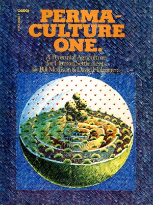 Book of 1978 by Mr. Bill Mollison
                "Permaculture One" ("Permakultur
                I")