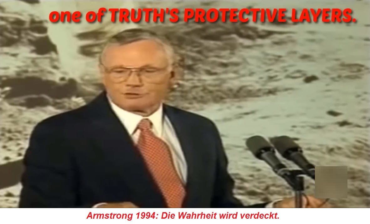 Astronaut Armstrong
                      1994 meint klar: Die Wahrheit wird verdeckt