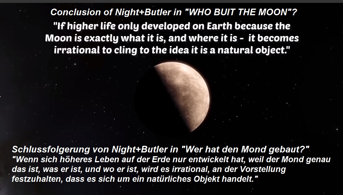 Die
                      Schlussfolgerung von Knight+Butler: Der Mond ist
                      KEIN nat�rliches Objekt