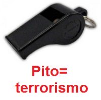 Pitos fuertes en metal y en pl�stico con una
                      bolita adentro as� el sonido puede ser escuchado
                      por 1 legua - eso es terrorismo de pito
