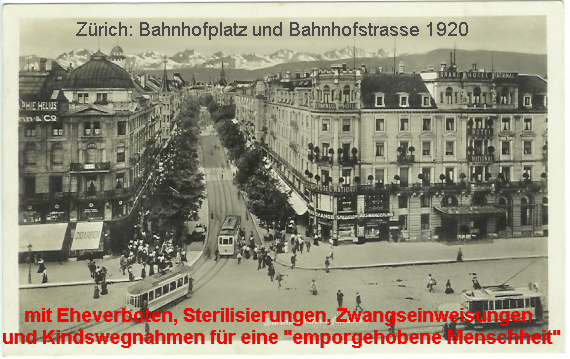 Zürich
                          1920: Bahnhofsplatz und Bahnhofsstrasse, im
                          Zeichen der Politik für eine emporgehobene
                          Menschheit