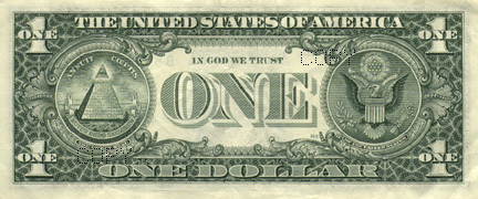 La plata en los
                        Estados Estúpidos, p.e. un billete de un dólar