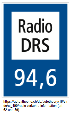 96.
                          Hinweistafel: Radio-Verkehrsinformation: Man /
                          frau soll Radio DRS 94,6 lose (Art. 62 und
                          89)