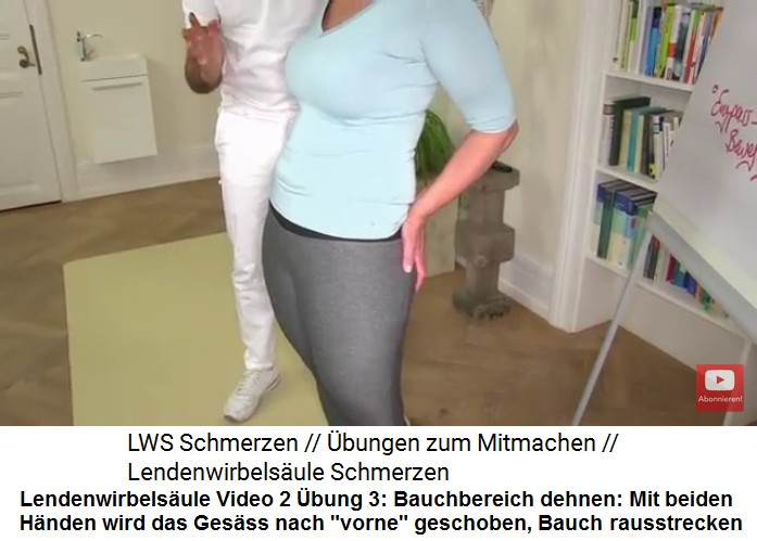 Lendenwirbels�ule Video 2
                  �bung 3: Den Bauchbereich dehnen: Mit den H�nden am
                  Hinterteil wird das Becken nach vorne geschoben 01