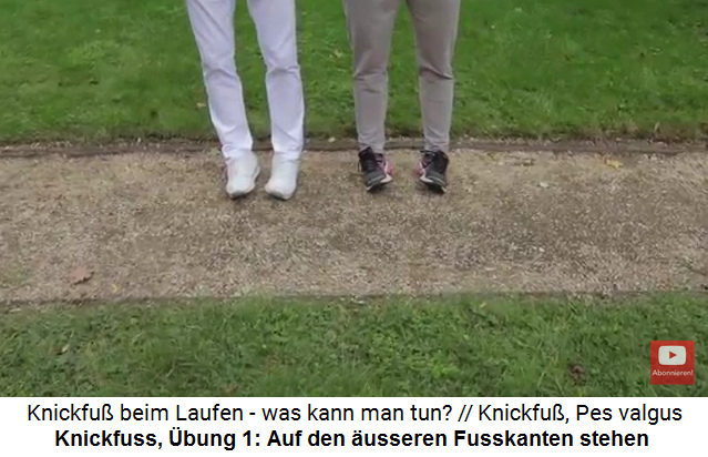 Knickfuss �bung 1: Auf die Aussenkanten der
                      F�sse stehen