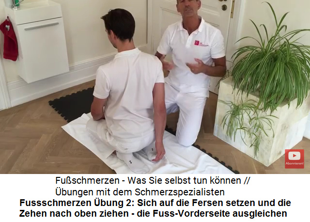 Fussschmerzen �bung 2:
                      Auf die Fersen sietzen und die Zehen hochziehen,
                      das dehnt die Fuss-Vorderseite (Rist)