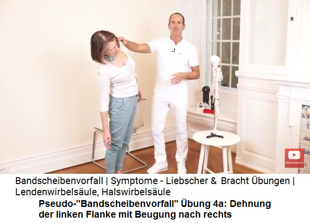 Pseudo-"Bandscheibenvorfall" �bung
                    4a: Seitendehnung auf der linken Seite durch Beugung
                    auf die rechte Seite