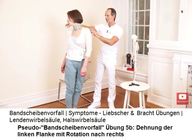 Pseudo-"Bandscheibenvorfall" �bung
                    5b: Dehnung der linken Flanke mit einer Rotation
                    nach rechts