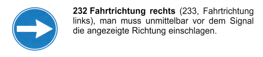 Verkehrszeichen: Vorschriftssignal
                      verpflichtende Fahrtrichtung nach rechts